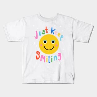 Just Keep Smiling Kids T-Shirt